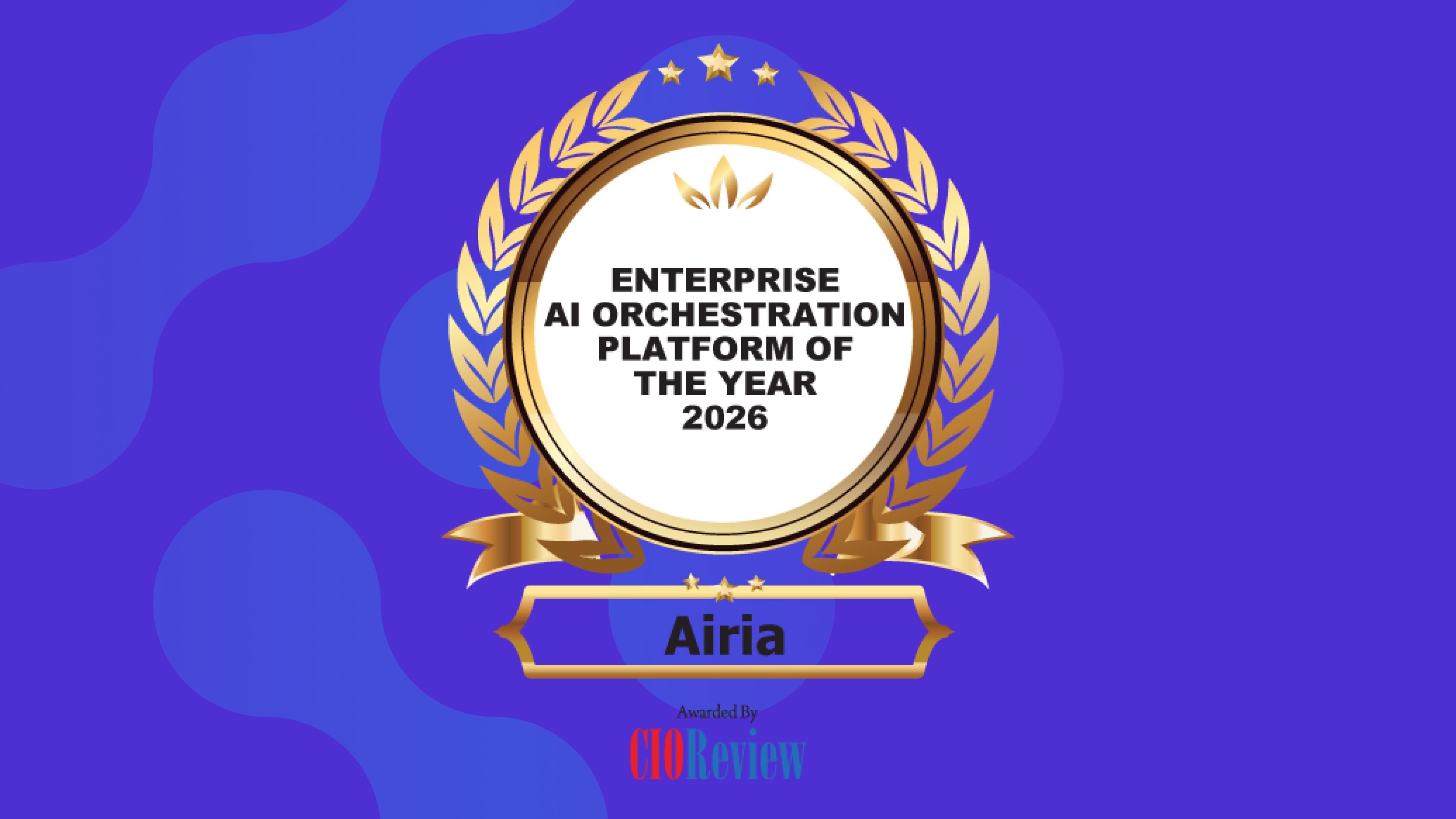 Airia Wins Enterprise AI Orchestration Platform of the Year Award from CIO Review