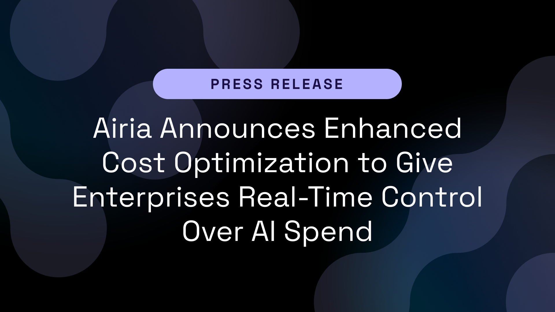 Airia Announces Enhanced Cost Optimization to Give Enterprises Real-Time Control Over AI Spend
