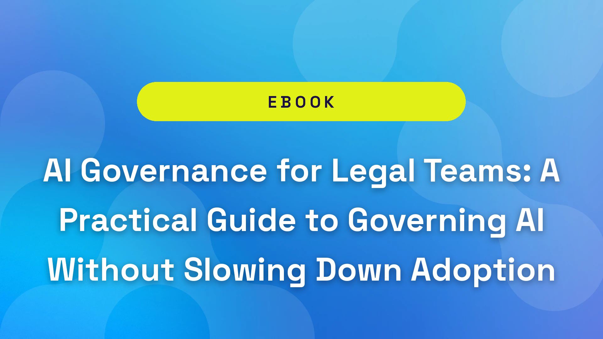 AI Governance for Legal Teams: A Practical Guide to Governing AI Without Slowing Down Adoption