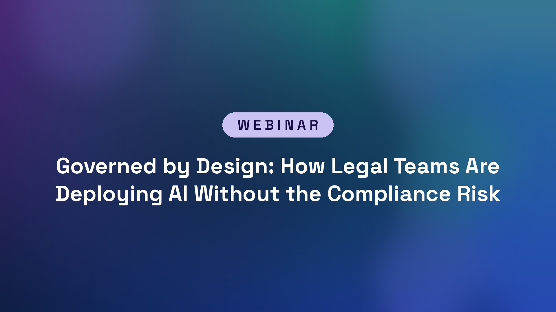 Governed by Design: How Legal Teams Are Deploying AI Without the Compliance Risk