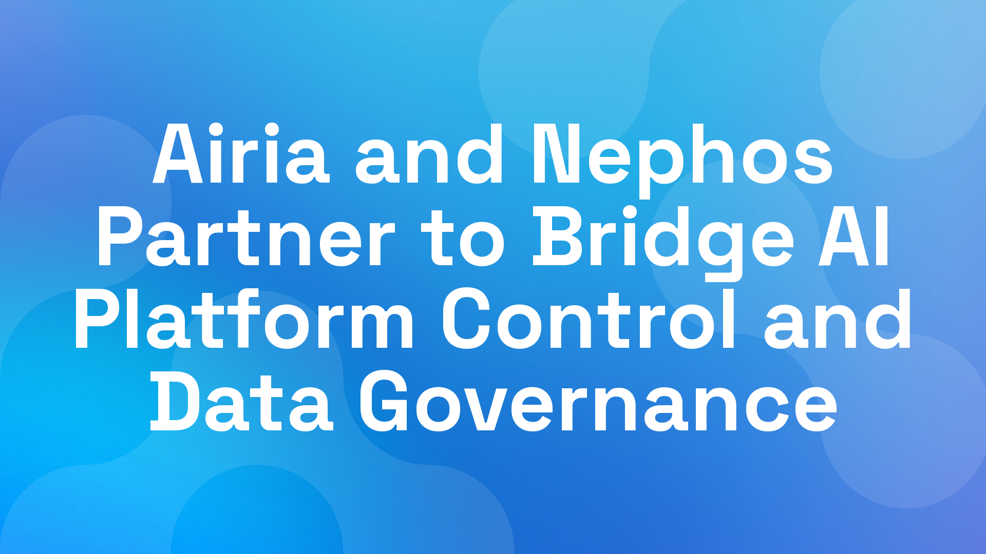 Airia and Nephos Partner to Bridge AI Platform Control and Data Governance
