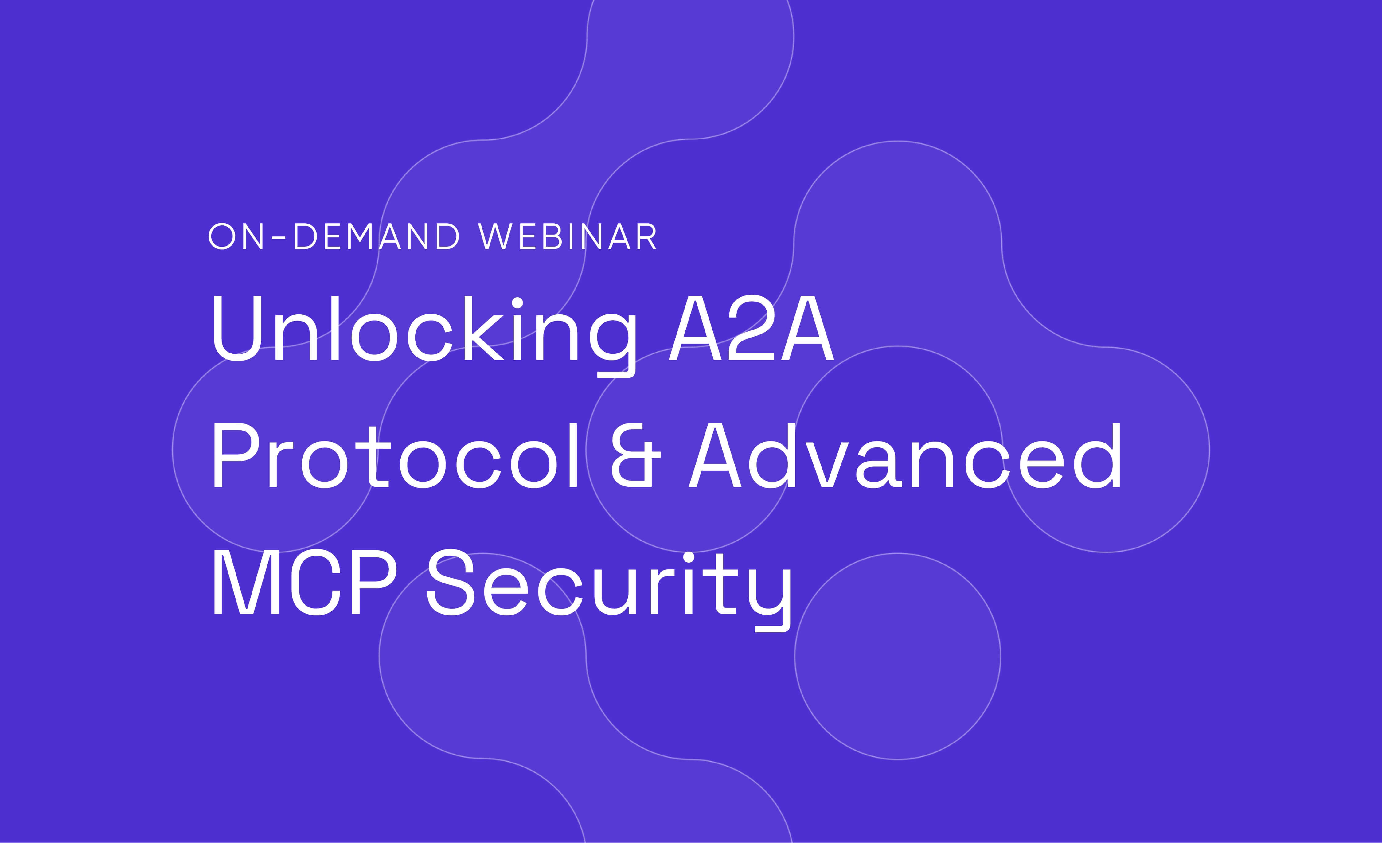 The Future of Enterprise AI: Unlocking A2A Protocol & Advanced MCP Security
