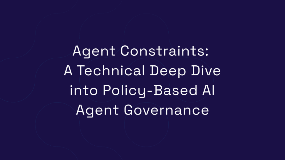 Agent Constraints: A Technical Deep Dive into Policy-Based AI Agent Governance