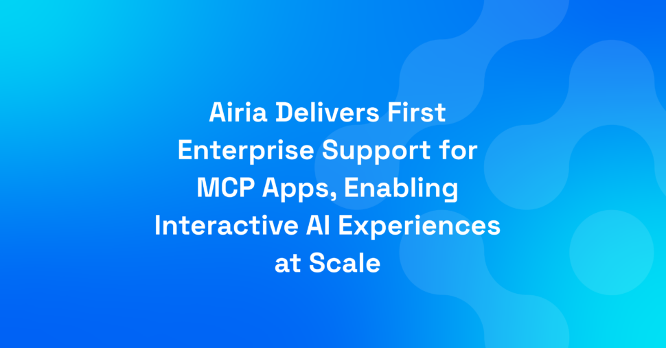Airia Delivers First Enterprise Support for MCP Apps, Enabling Interactive AI Experiences at Scale