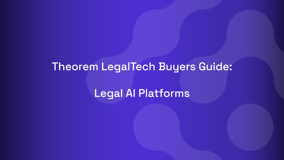Theorem LegalTech Buyers Guide: Legal AI Platforms
