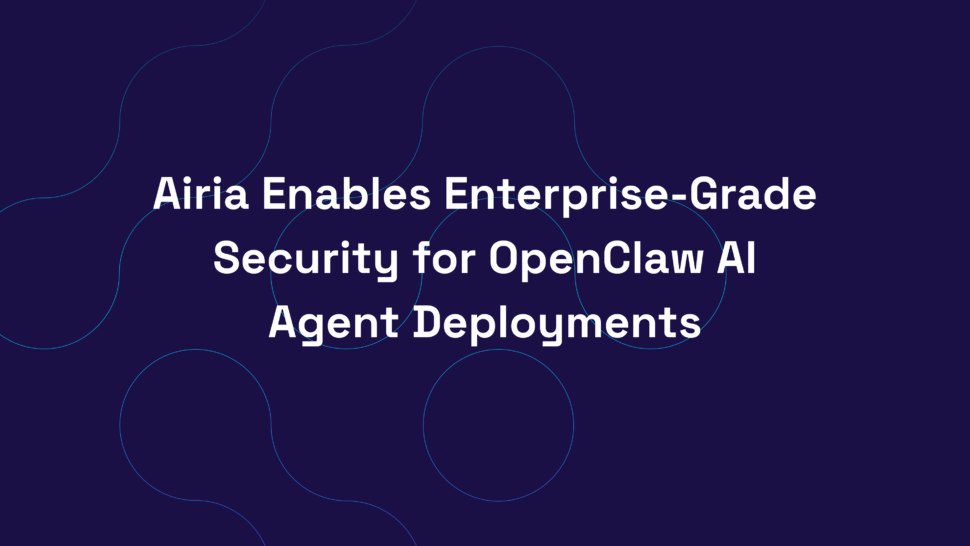 Airia Enables Enterprise-Grade Security for OpenClaw AI Agent Deployments