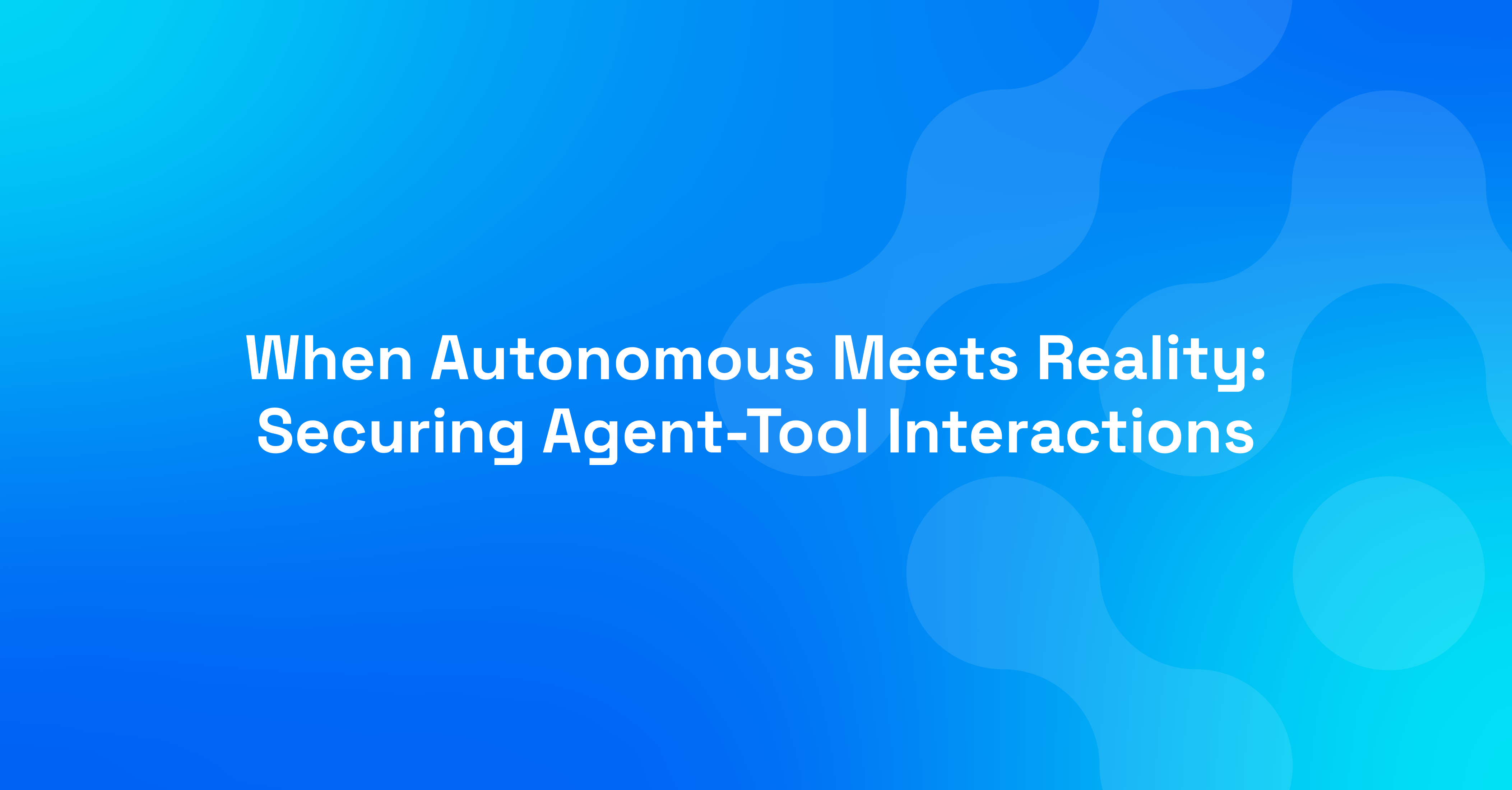 When Autonomous Meets Reality: Securing Agent-Tool Interactions