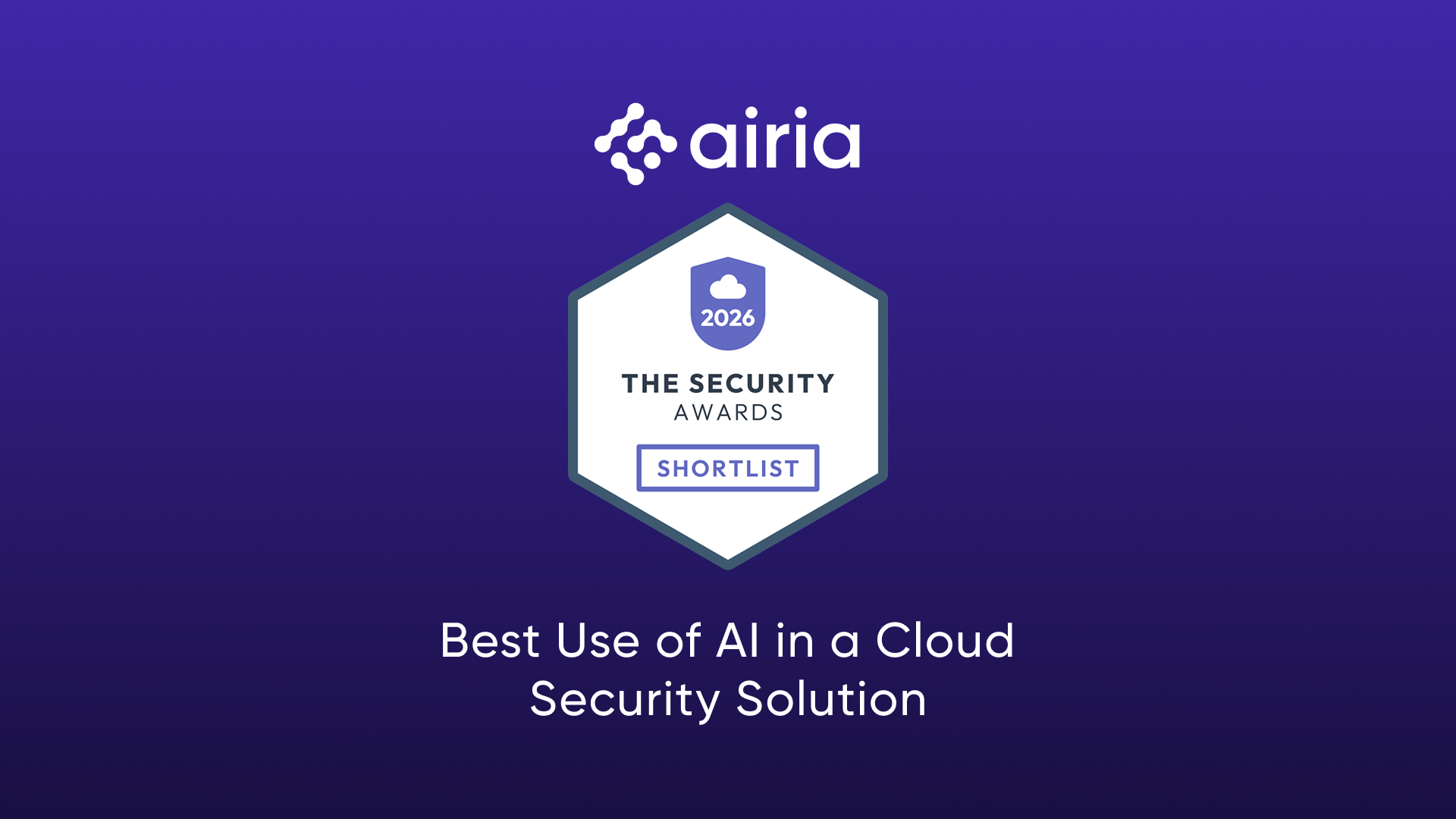 Airia Named on Shortlist for Best Use of AI in a Cloud Security Solution in The 2026 Security Awards