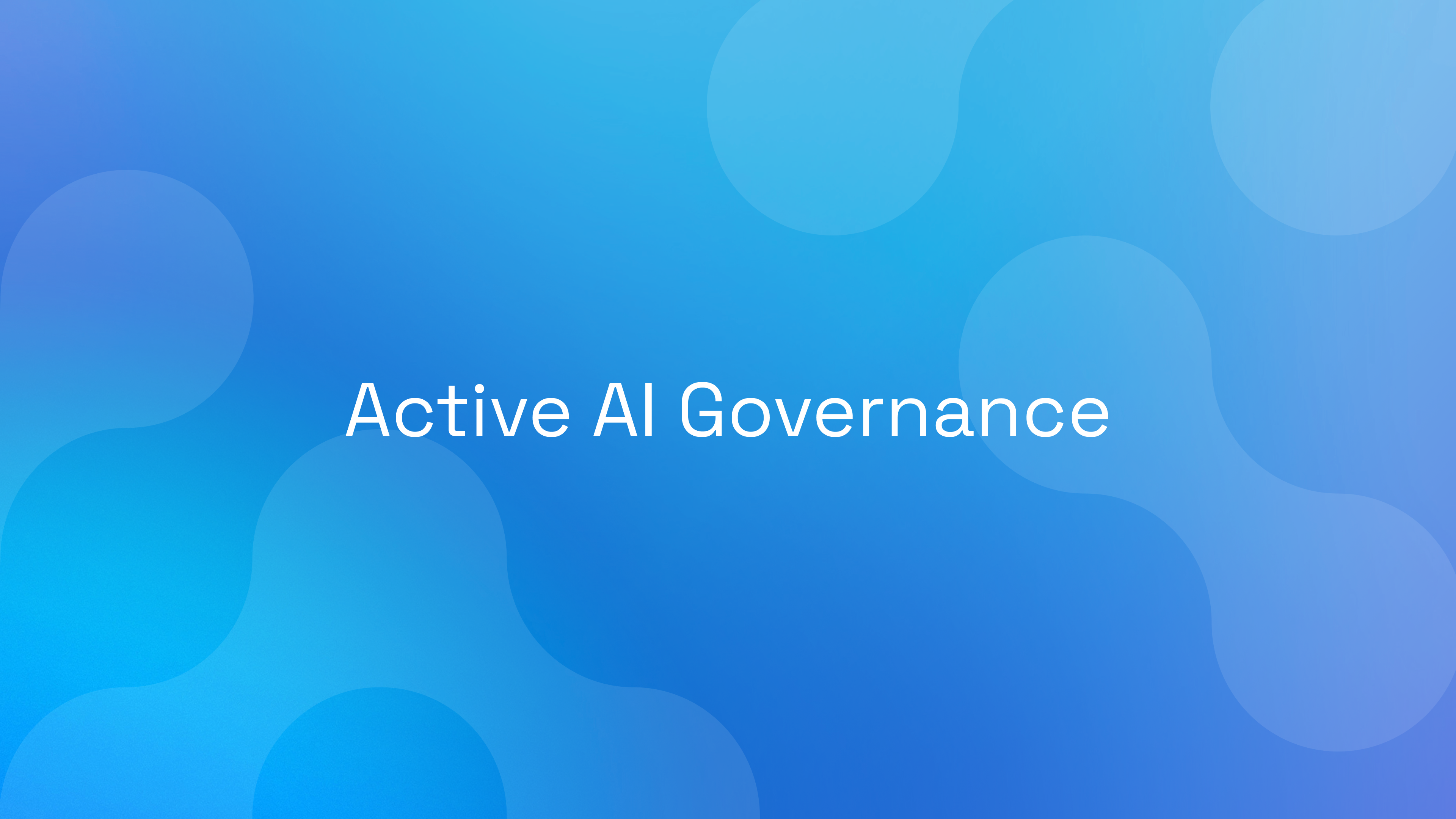 Active AI Governance