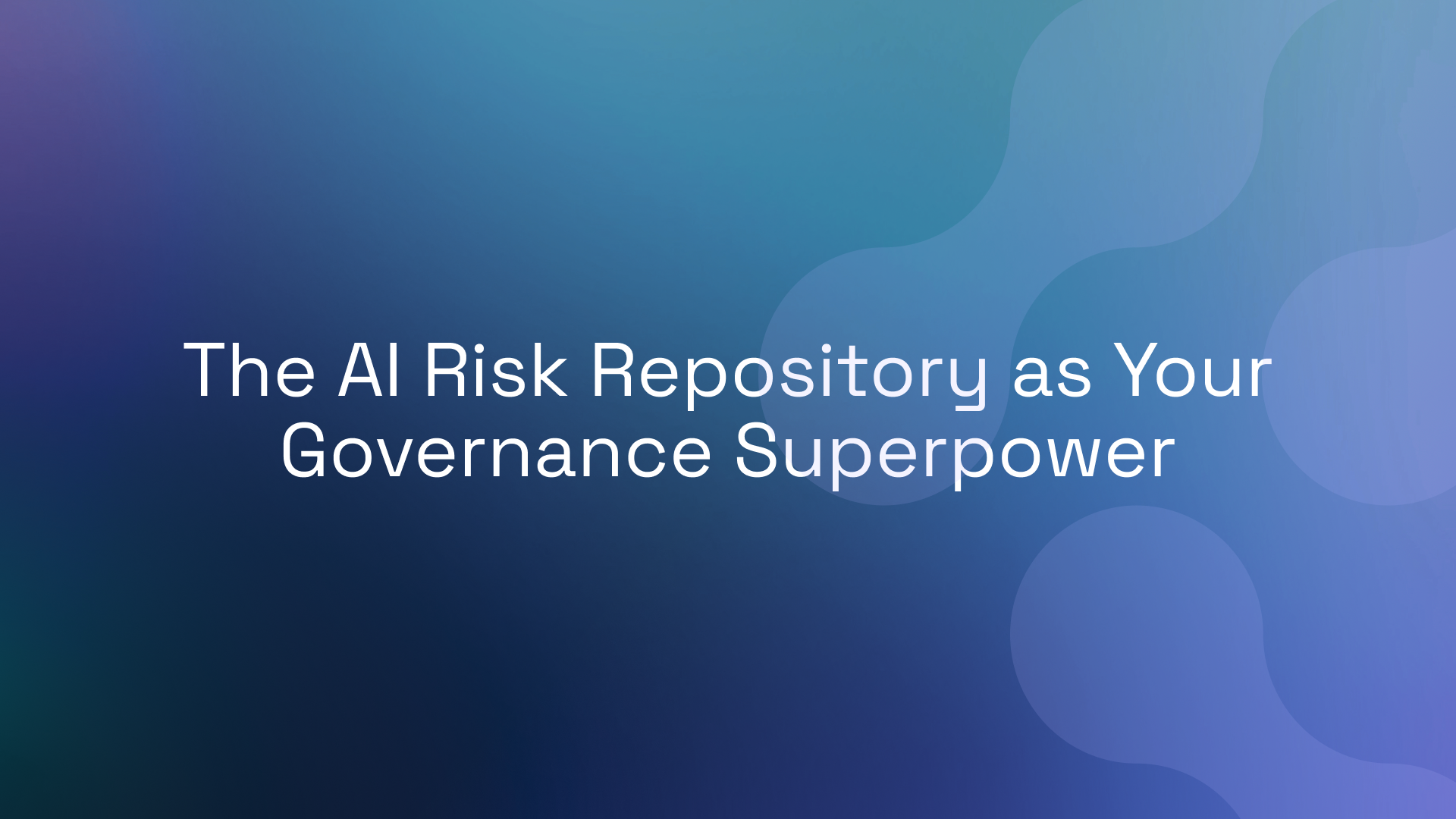 The AI Risk Repository as Your Governance Superpower