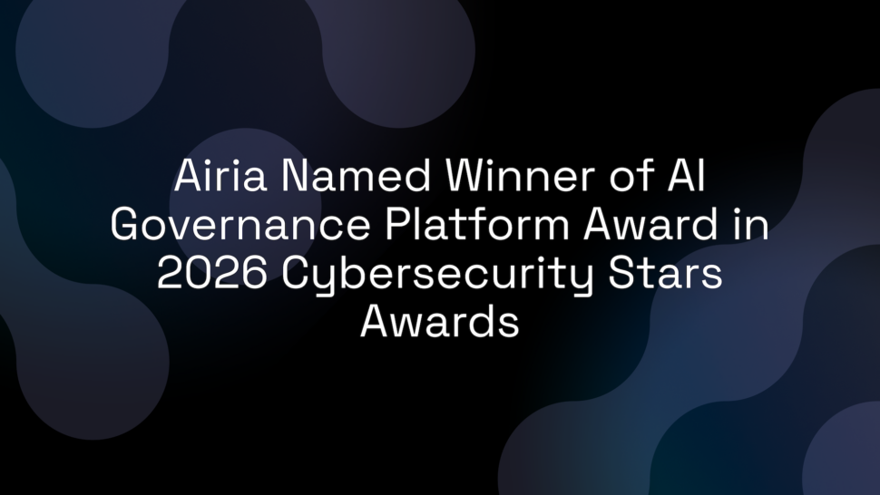 Airia Named Winner of AI Governance Platform Award in 2026 Cybersecurity Stars Awards