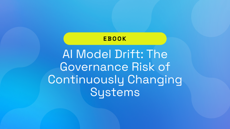 AI Model Drift: The Governance Risk of Continuously Changing Systems