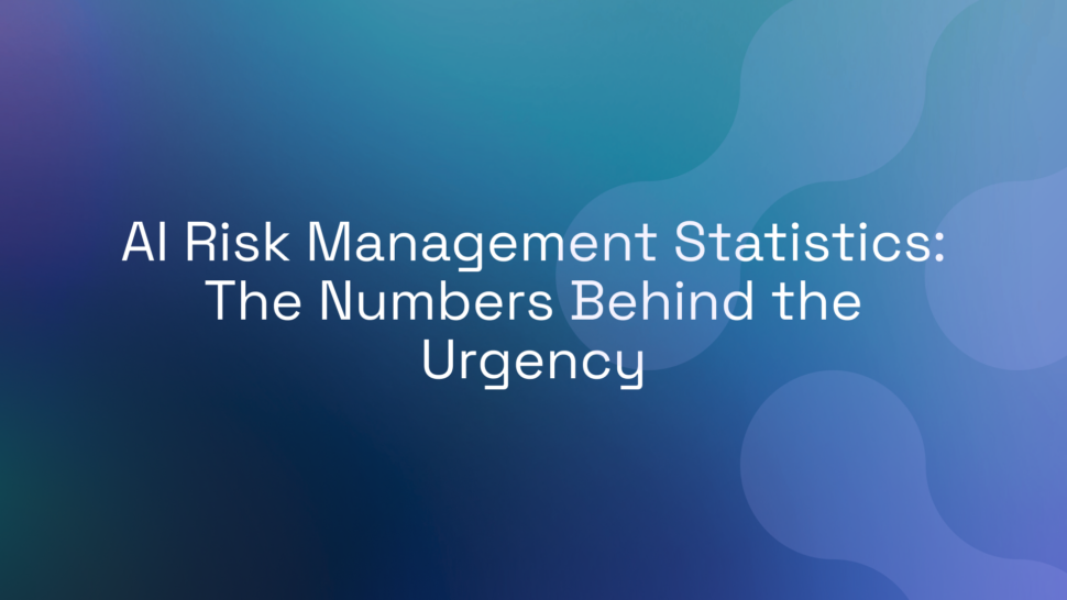 AI Risk Management Statistics: The Numbers Behind the Urgency
