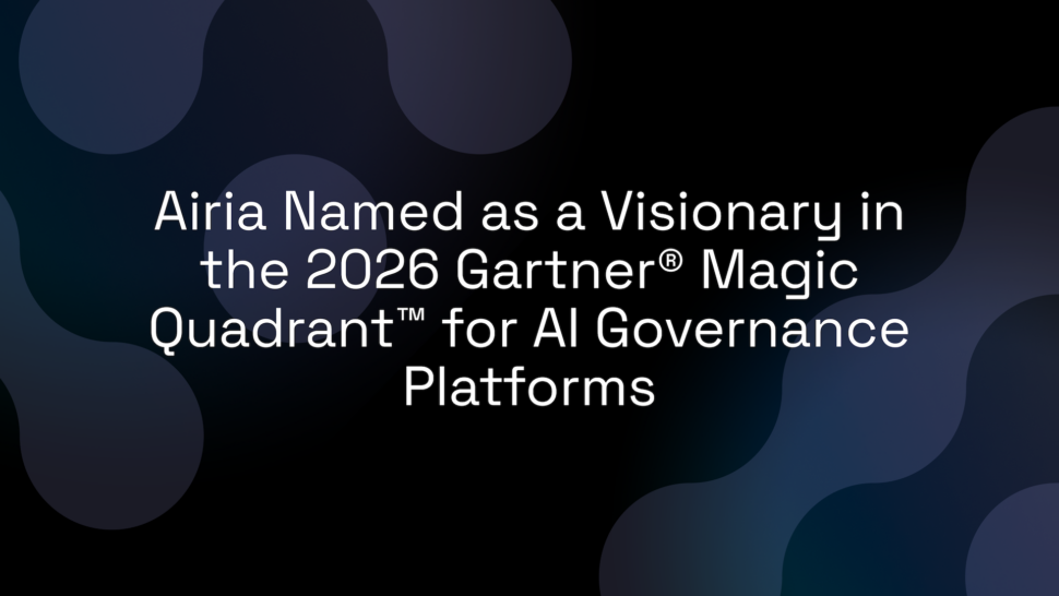 Airia Named as a Visionary in the Gartner® Magic Quadrant™ for AI Governance Platforms