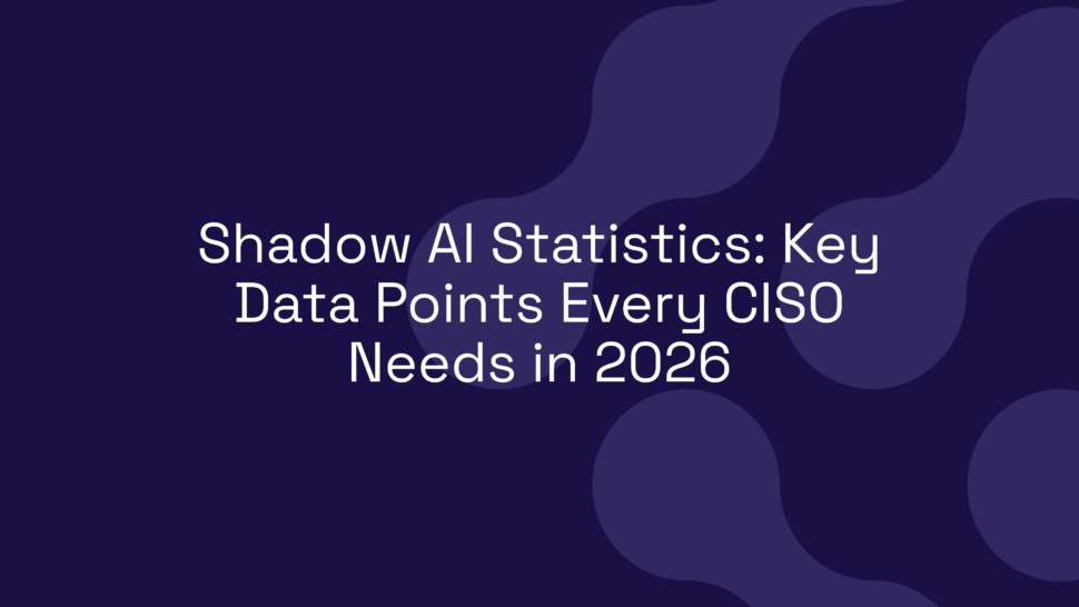 Shadow AI Statistics: Key Data Points Every CISO Needs in 2026